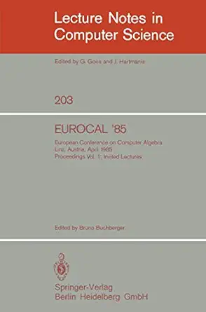 eurocal 85 european conference on computer algebra linz austria april 1 3 1985 proceedings volume 1 invited