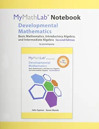 mylab math notebook for developmental mathematics basic mathematics introductory algebra and intermediate