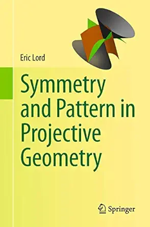 symmetry and pattern in projective geometry 1st edition eric lord 1447146301, 978-1447146308