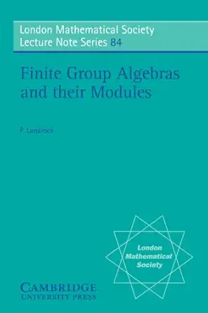 finite group algebras and their modules 1st edition p landrock 0521274877, 978-0521274876