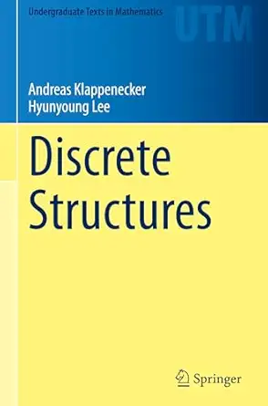 discrete structures 1st edition andreas klappenecker ,hyunyoung lee 3031734335, 978-3031734335