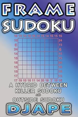 frame sudoku a hybrid between killer sudoku and outside sudoku 1st edition djape 1502820595, 978-1502820594