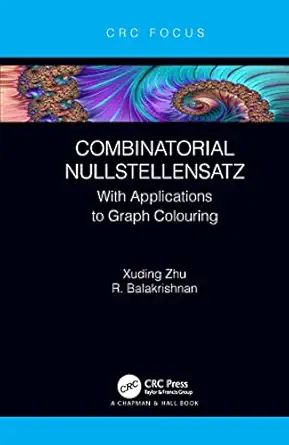 combinatorial nullstellensatz 1st edition r balakrishnan ,xuding zhu 0367686945, 978-0367686949
