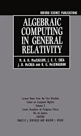 algebraic computing in general relativity lecture notes from the first brazilian school on computer