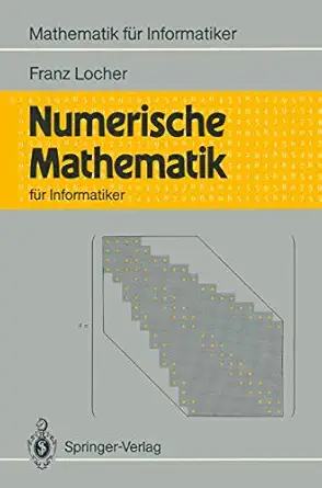 numerische mathematik fa 1/4r informatiker 1st edition franz locher 3540546790, 978-3540546795
