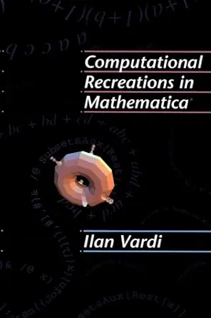 computational recreations in mathematica 1st edition ilan vardi 0201529890, 978-0201529890