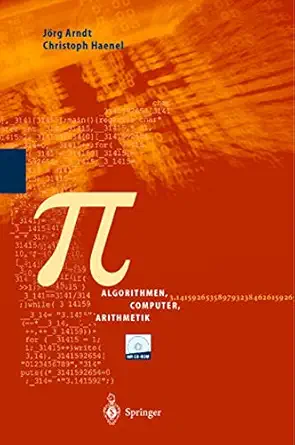 pi algorithmen computer arithmetik 1st edition ja rg arndt ,christoph haenel 3540662588, 978-3540662587