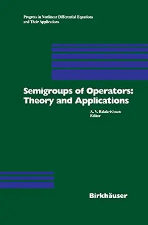 semigroups of operators theory and applications international conference in newport beach december 14 18 1998