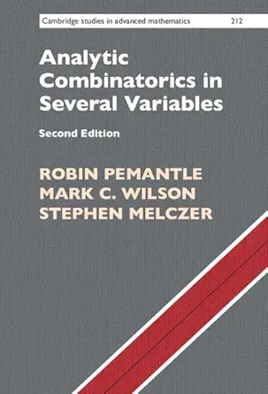 analytic combinatorics in several variables 1st edition robin pemantle ,mark c wilson ,stephen melczer