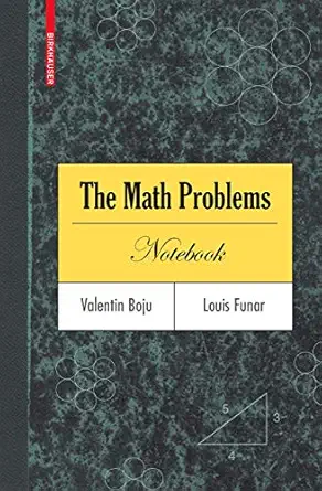 the math problems notebook 1st edition valentin boju ,louis funar 0817645462, 978-0817645465