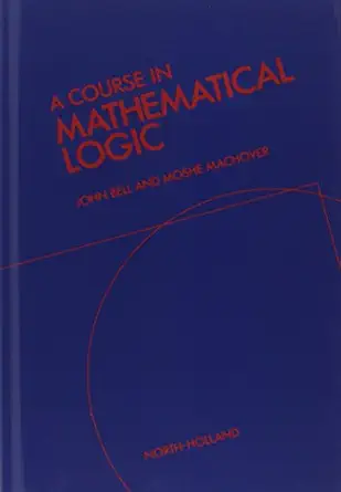 a course in mathematical logic 1st edition john bell ,moshe machover 0720428440, 978-0720428445