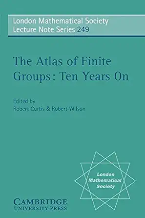 lms 249 atlas finite group ten yrs 1st edition r t curtis 1605972150, 978-0521575874