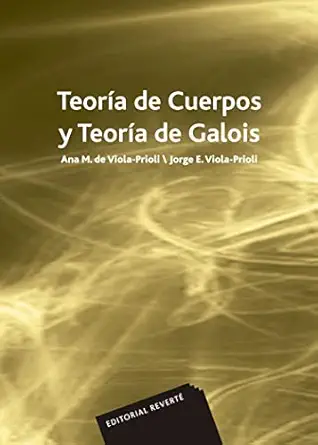 teora a de cuerpos y teora a de galois 1st edition ana m de viola prioli ,jorge e viola prioli 842915163x,