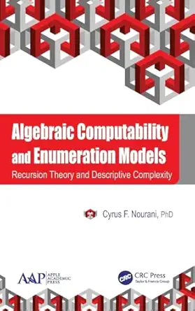 algebraic computability and enumeration models recursion theory and descriptive complexity 1st edition cyrus