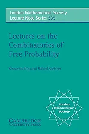 lectures on the combinatorics of free probability 1st edition alexandru nica 0521858526, 978-0521858526