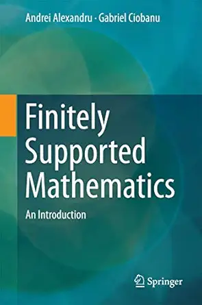 finitely supported mathematics an introduction 1st edition andrei alexandru ,gabriel ciobanu 3319422812,