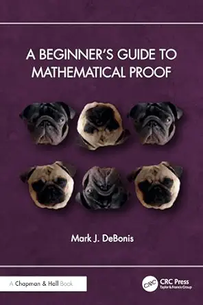 a beginnera s guide to mathematical proof 1st edition mark j debonis 1032687703, 978-1032687704