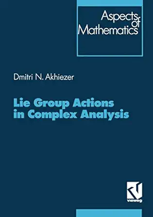lie group actions in complex analysis 1st edition dimitrij akhiezer 3322802698, 978-3322802699
