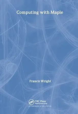computing with maple 1st edition francis wright 1584882360, 978-1584882367