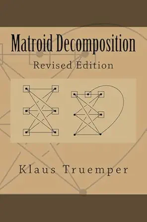 matroid decomposition 1st edition klaus truemper 0966355423, 978-0966355420