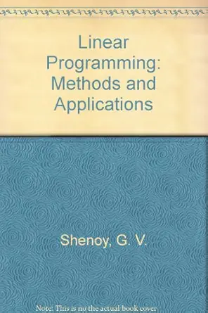 linear programming methods and applications 1st edition g v shenoy 0470214589, 978-0470214589