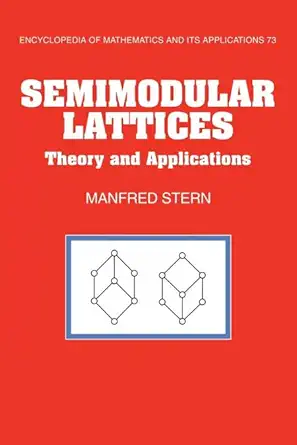 semimodular lattices theory and applications 1st edition manfred stern 0521118840, 978-0521118842