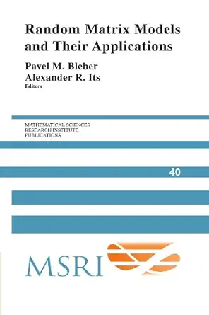 random matrix models and their applications 1st edition pavel bleher ,alexander its 052117516x, 978-0521175166