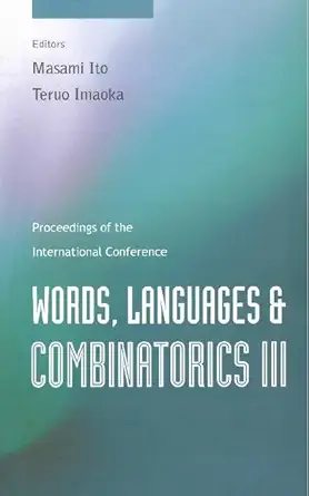 words languages and combinatorics iii 1st edition masami ito ,teruo imaoka 9810249489, 978-9810249489