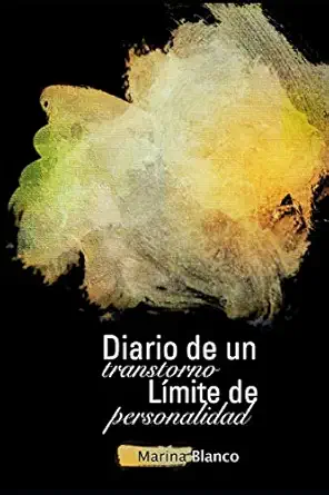 diario de un trastorno la mite de personalidad 1st edition marina blanco ,cristina saravia 1291839615,