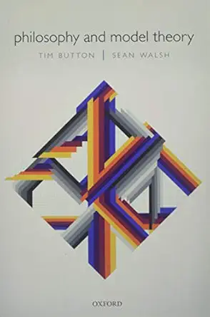 philosophy and model theory 1st edition tim button ,sean walsh 0198790406, 978-0198790402