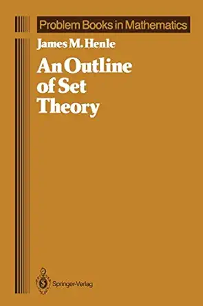 an outline of set theory 1st edition james m henle 0387963685, 978-0387963686