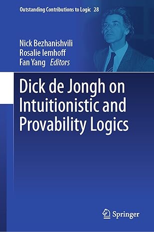 dick de jongh on intuitionistic and provability logics 1st edition nick bezhanishvili ,rosalie iemhoff ,fan
