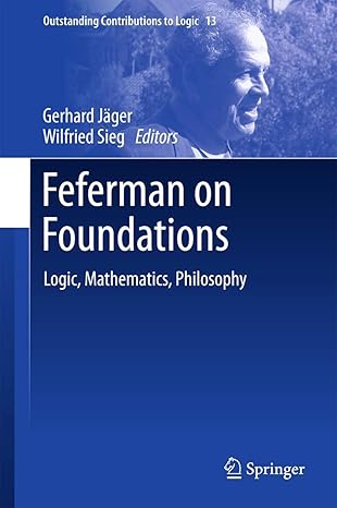 feferman on foundations logic mathematics philosophy 1st edition gerhard ja ger ,wilfried sieg 3319633325,