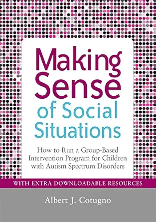 making sense of social situations how to run a group based intervention program for children with autism