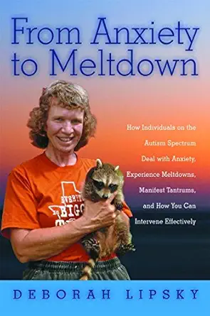 from anxiety to meltdown how individuals on the autism spectrum deal with anxiety experience meltdowns