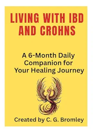 living with ibd and crohns a 6 month daily companion for your healing journey 1st edition c g bromley