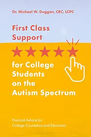 first class support for college students on the autism spectrum 1st edition michael w duggan 1785924133,