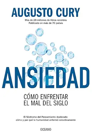 ansiedad ca mo enfrentar el mal del siglo 1st edition augusto cury 6075274952, 978-6075274959