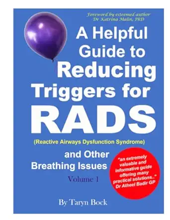 a helpful guide to reducing triggers for rads and other breathing issues volume 1 1st edition taryn bock