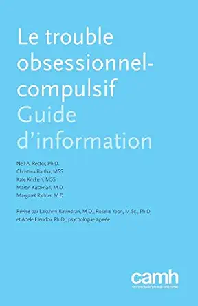 le trouble obsessionnel compulsif guide dinformation 1st edition neil rector ,christina bartha ,kate kitchen
