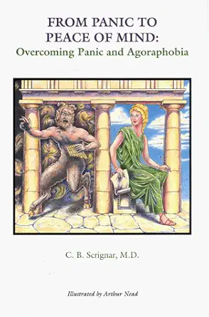 from panic to peace of mind overcoming panic and agoraphobia 1st edition c b scrignar 0945032021,