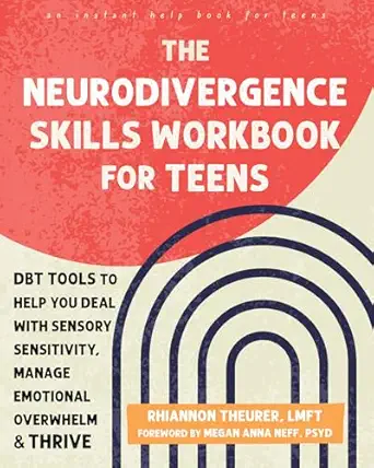 the neurodivergence skills workbook for teens dbt tools to help you deal with sensory sensitivity manage
