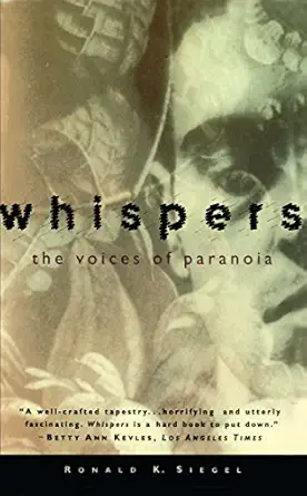 whispers the voices of paranoia 1st edition ronald k siegel 0684802856, 978-0684802855
