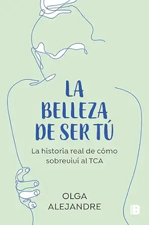 la belleza de ser ta la historia real de ca mo sobreviva al tca / the beauty of being you the true story of