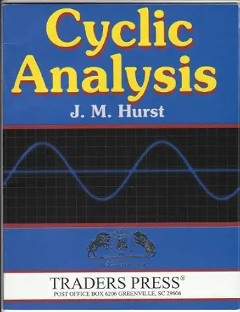 cyclic analysis a dynamic approach to technical analysis 1st edition j m hurst 0934380562, 978-0934380560