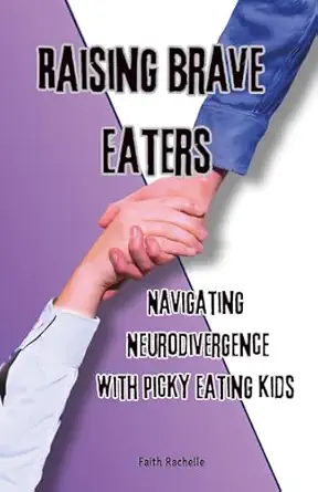 raising brave eaters parentsa guide to navigating picky eating kids with neurodivergence supportive
