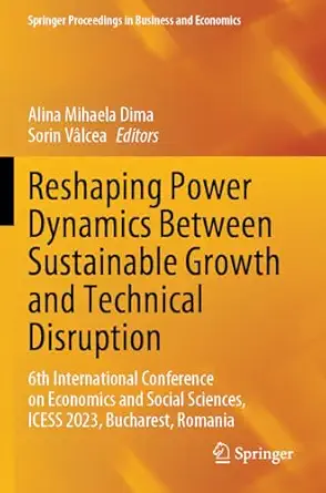 reshaping power dynamics between sustainable growth and technical disruption 6th international conference on
