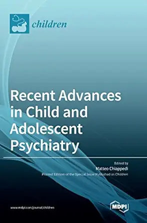 recent advances in child and adolescent psychiatry 1st edition matteo alessio chiappedi 3036568735,