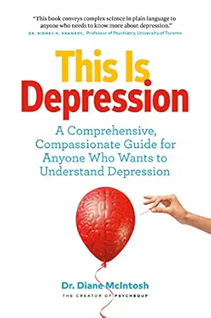 this is depression a comprehensive compassionate guide for anyone who wants to understand depression 1st