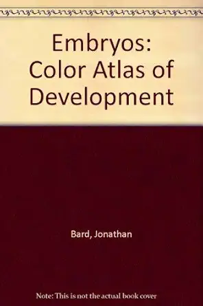 embryos color atlas of development 1st edition jonathan b l bard 0723417407, 978-0723417408